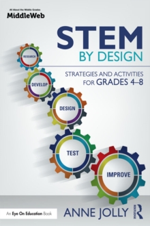 STEM by Design : Strategies and Activities for Grades 4-8