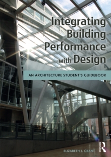 Integrating Building Performance with Design : An Architecture Student's Guidebook