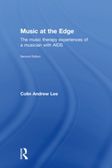 Music at the Edge : The Music Therapy Experiences of a Musician with AIDS