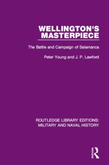 Wellington's Masterpiece : The Battle and Campaign of Salamanca