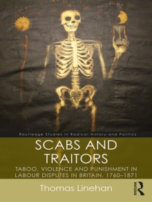 Scabs and Traitors : Taboo, Violence and Punishment in Labour Disputes in Britain, 1760-1871