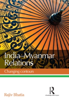 India--Myanmar Relations : Changing contours