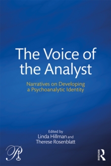 The Voice of the Analyst : Narratives on Developing a Psychoanalytic Identity