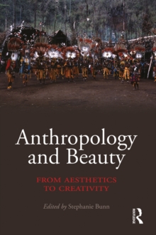 Anthropology and Beauty : From Aesthetics to Creativity