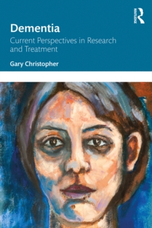 Dementia : Current Perspectives in Research and Treatment