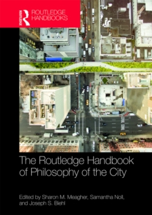 The Routledge Handbook of Philosophy of the City