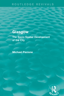 Glasgow : The Socio-Spatial Development of the City