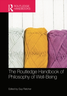 The Routledge Handbook of Philosophy of Well-Being