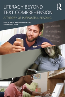 Literacy Beyond Text Comprehension : A Theory of Purposeful Reading