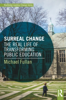 Surreal Change : The Real Life of Transforming Public Education