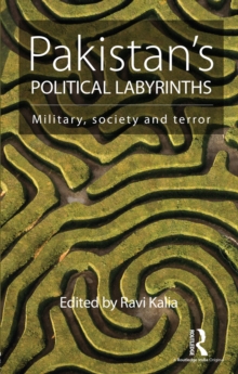 Pakistan's Political Labyrinths : Military, society and terror