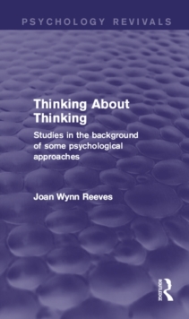 Thinking About Thinking : Studies in the Background of some Psychological Approaches