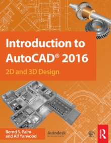 Introduction to AutoCAD 2016 : 2D and 3D Design