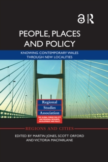 People, Places and Policy : Knowing contemporary Wales through new localities