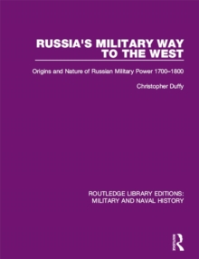 Russia's Military Way to the West : Origins and Nature of Russian Military Power 1700-1800