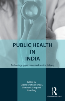 Public Health in India : Technology, governance and service delivery