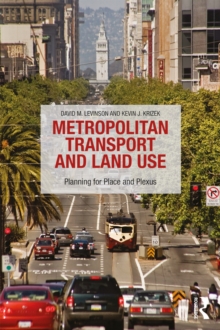 Metropolitan Transport and Land Use : Planning for Place and Plexus