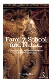 Family, School and Nation : The Child and Literary Constructions in 20th-Century Bengal