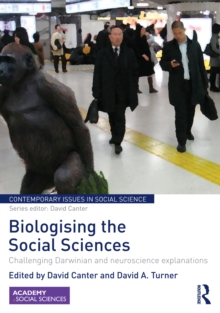 Biologising the Social Sciences : Challenging Darwinian and Neuroscience Explanations