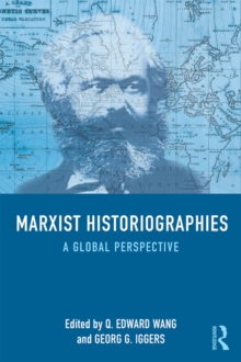 Marxist Historiographies : A Global Perspective