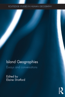 Island Geographies : Essays and conversations