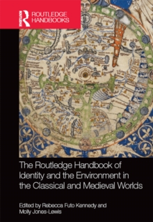 The Routledge Handbook of Identity and the Environment in the Classical and Medieval Worlds