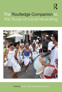 The Routledge Companion to the Study of Local Musicking