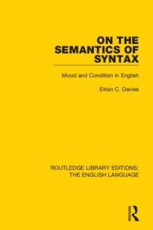 On the Semantics of Syntax : Mood and Condition in English