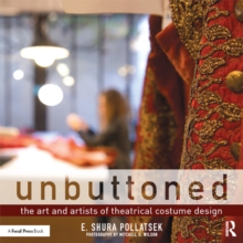 Unbuttoned : The Art and Artists of Theatrical Costume Design