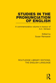 Studies in the Pronunciation of English : A Commemorative Volume in Honour of A.C. Gimson