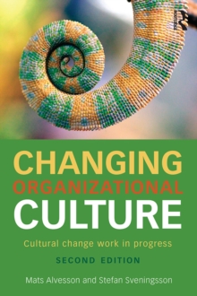 Changing Organizational Culture : Cultural Change Work in Progress