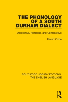 The Phonology of a South Durham Dialect : Descriptive, Historical, and Comparative