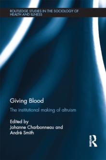 Giving Blood : The Institutional Making of Altruism