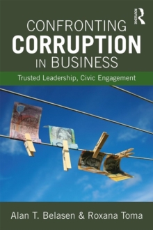 Confronting Corruption in Business : Trusted Leadership, Civic Engagement