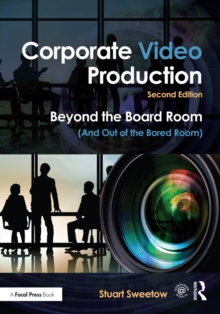 Corporate Video Production : Beyond the Board Room (And Out of the Bored Room)