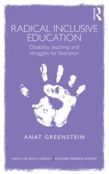 Radical Inclusive Education : Disability, teaching and struggles for liberation