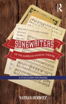 Songwriters of the American Musical Theatre : A Style Guide for Singers