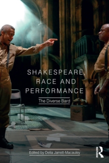 Shakespeare, Race and Performance : The Diverse Bard