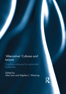 'Alternative' cultures and leisure : Creating pathways for sustainable livelihoods