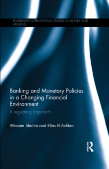 Banking and Monetary Policies in a Changing Financial Environment : A regulatory approach