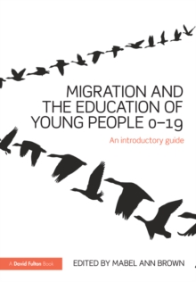 Migration and the Education of Young People 0-19 : An introductory guide