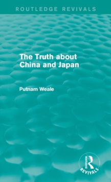 The Truth about China and Japan (Routledge Revivals)