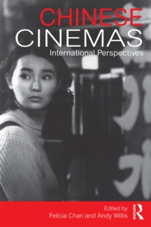 Chinese Cinemas : International Perspectives