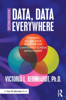 Data, Data Everywhere : Bringing All the Data Together for Continuous School Improvement