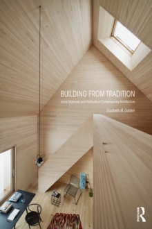 Building from Tradition : Local Materials and Methods in Contemporary Architecture