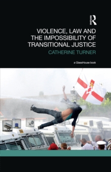 Violence, Law and the Impossibility of Transitional Justice