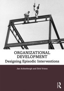 Organizational Development : Designing Episodic Interventions