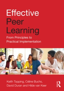 Effective Peer Learning : From Principles to Practical Implementation