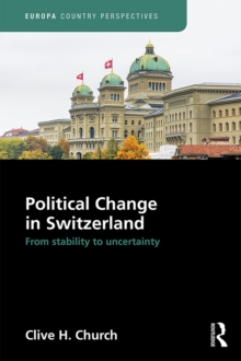 Political Change in Switzerland : From Stability to Uncertainty