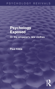 Psychology Exposed (Psychology Revivals) : Or the Emperor's New Clothes